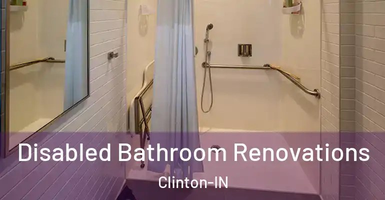 inner Bathroom imggen Disabled Bathroom Renovations Clinton-IN